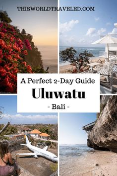 the perfect 2 - day guide to uluwatu, bali with text overlay