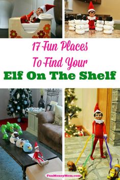 elf on the shelf in front of christmas decorations and presents with text overlay that reads 17 fun places to find your elf on the shelf