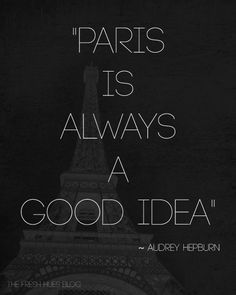 the eiffel tower in paris is always a good idea quote on black and white