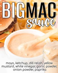 the big mac sauce is in a white bowl next to french fries