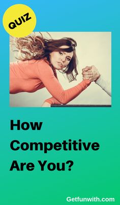 a woman with her arms crossed and the words how competitive are you?