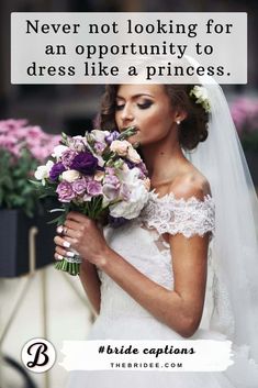 a woman in wedding dress holding flowers with the caption never not looking for an opportunity to dress like a princess