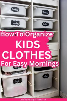 organized kids'clothes for easy mornings with text overlay that reads how to organize kids'clothes for easy mornings