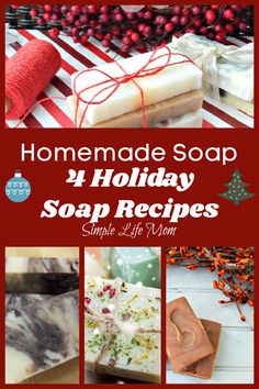 homemade soaps with text overlay that reads homemade soaps holiday soap recipes simple life mom