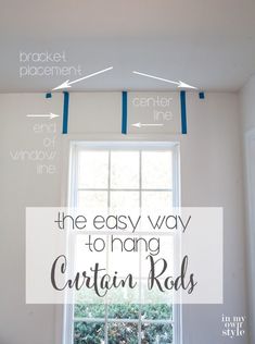 the easy way to hang curtain rods in your home is by hanging them from the ceiling