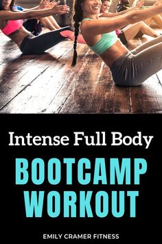 a group of women doing boot camp workouts with the text intense full body bootcamp workout