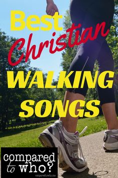 a woman walking down a sidewalk with the words best christian walking songs compared who?