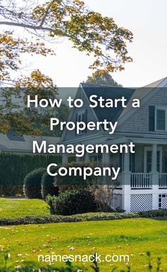 a house with the words how to start a property management company