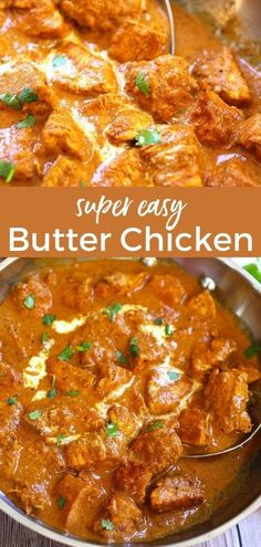 chicken curry in a pan with the words super easy butter chicken on top and an image of