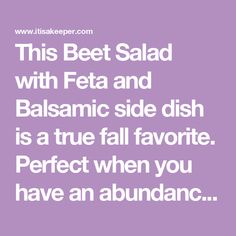 a quote that says, this beet salad with feta and balsamic side dish is a true fall favorite perfect when you have an abundance