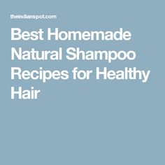 Best Homemade Natural Shampoo Recipes for Healthy Hair Natural Shampoo Recipes, Natural Shampoo Diy, Homemade Shampoo Recipes, Healthy Shampoo, Diy Shampoo Recipe, Green Tea Shampoo, Homemade Natural Shampoo, Body Wash Recipe, Aloe Vera Shampoo