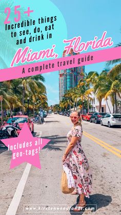 a woman walking down the street with palm trees in the background and text overlay that reads 7 incredible things to see, do, eat and drink in miami