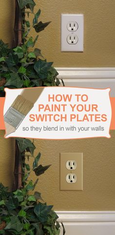 a sign that says how to paint your switch plates so they bend in with your walls