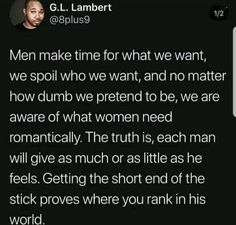 a text message that reads, men make time for what we want, we spoil who we want and no matter how