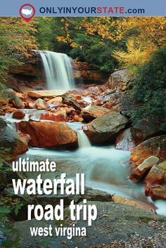 the ultimate waterfall road trip in west virginia with text overlay that reads, ultimate waterfalls