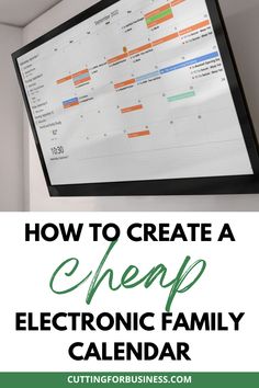 a computer screen with the words how to create a cheap electronic family calendar on it