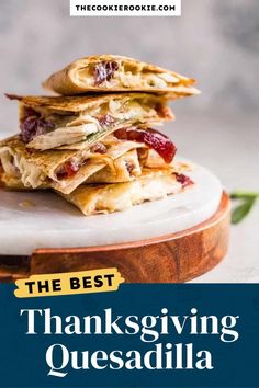 the best thanksgiving quesadilla recipe