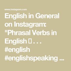 English in General on Instagram‎: "Phrasal Verbs in English 🗣️
.
.
.
#english #englishspeaking #englishlearning #englishteacher #englishvocabulary #englishwords #englishtips #englishgrammar #英語 #الإنجليزية #ingles #ingilizce #английский #inglés #inglese #angielski #ingilizceöğreniyorum #ingilizceogren #americanenglish #britishenglish #learnenglish #ieltspreparation #vocabulary #englishidioms #phrasalverbs #aprenderingles #studyenglish #speakenglish"‎ Verbs In English, English Verbs, British English, English Tips, English Idioms, American English, English Study, Stop Working