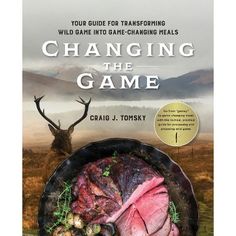 the book cover for changing the game by brad j tolsky with deer in background