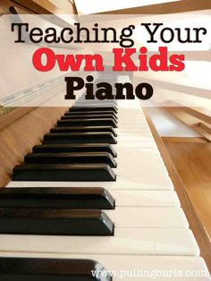 a piano with the words teaching your own kids piano