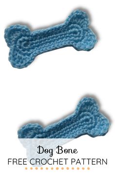 two crocheted dog bone patterns with the words, free crochet pattern