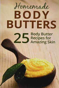 Homemade Body Butters: 25 Body Butter Recipes For Amazing Skin by Donna Summers, 9781522741275, available at LibroWorld.com. Fast Delivery. 100% Safe Payment. Worldwide Delivery. Donna Summers, Lotion Recipe, Homemade Lotion, Butter Recipes