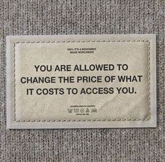 a label that says you are allowed to change the price of what it cost to access you