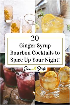 Collage of 4 ginger syrup bourbon cocktails. Ginger Bourbon Cocktail, Cocktails With Ginger Syrup, Ginger Syrup Cocktail, Rye Whiskey Drinks, Ginger Cocktail Recipes, Honey Cocktail, Simple Syrup Cocktails, Ginger Cocktails