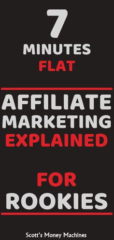 the 7 minutes flat affiliate marketing explanation for rokies by scott's money machines