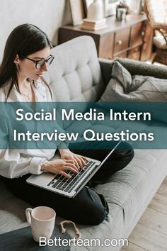 a woman sitting on a couch using a laptop computer with the words social media intern interview questions