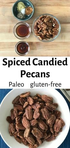 the ingredients to make spiced candied pecans are shown in bowls on a wooden table