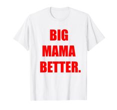 PRICES MAY VARY. Big Mama Better Shirt Latto Big Mama Better Shirt Big Mama Better Shirt Latto Big Mama Better Shirt Lightweight, Classic fit, Double-needle sleeve and bottom hem Big Mama, Mommy Shirts, T Shirt Image, Outdoor Woman, Fashion Brands, Branded T Shirts, Cool Shirts, Top Styles, Fashion Branding