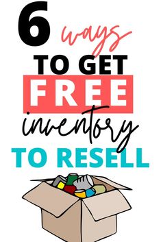 an open box with the words 6 ways to get free inventory to resil