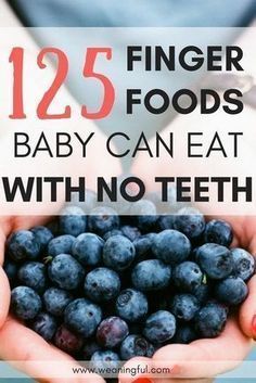 two hands holding blueberries with text overlay that reads, 123 finger foods baby can eat with no teeth