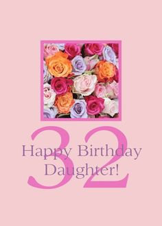 Daughter 32nd Birthday Colorful Rose Bouquet card Happy 37th Birthday, Birthday Photo Album, Birthday Boards, Fluff Salad, Happy 19th Birthday, 37th Birthday, Bouquet Card, Birthday Daughter, Holiday Flyer Design