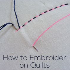 an embroidery project with the words how to embroider on quilts written below