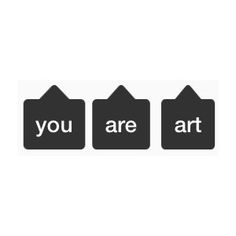 the words you are art written in black on a white background with three small rectangles