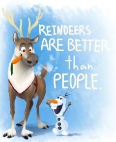 a reindeer and a snowman standing next to each other with the words reindeers are better than people