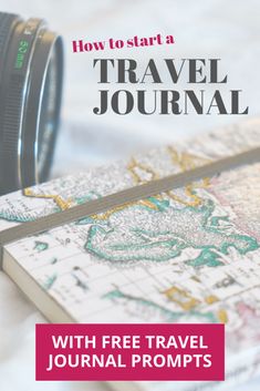 a camera and a map with the words how to start a travel journal on it