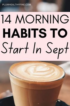 morning habits to start in September Start Morning, Good Morning Routine, Healthy Food Habits, Morning Beauty Routine