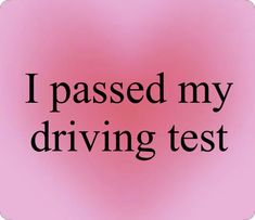 the words i passed my driving test are in black on a pink and white background