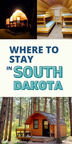 there is a cabin in the woods with text that reads where to stay in south dakota