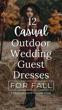 a woman standing in hay bales with the words 12 casual outdoor wedding guest dresses for fall