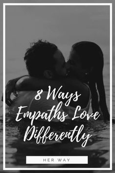 8 Ways Empaths Love Differently Loving An Empath Quotes, Infp Empath, Infj Empath, Relationships Funny