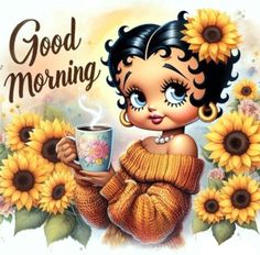 a painting of a girl holding a coffee cup with sunflowers around her and the words good morning on it