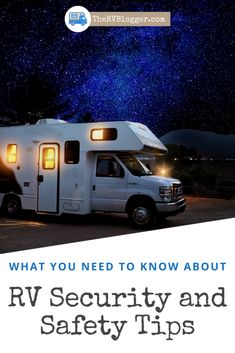 an rv with the words rv security and safety tips