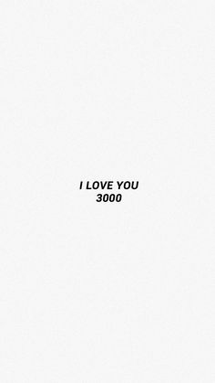 the words i love you 30000 written in black on a white background