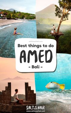 an advertisement for the best things to do in amed bali - salt and air