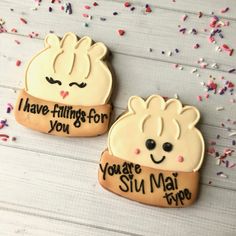 two decorated cookies that say i have fillings for you and you're still mine