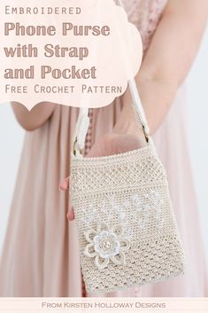 a woman holding a crocheted purse with text overlay that reads, embroidered phone purse with strap and pocket free crochet pattern